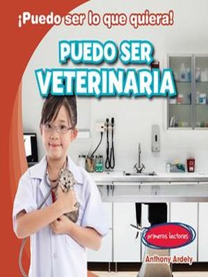 cover image of Puedo ser veterinaria (I Can Be a Veterinarian)